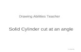 Solid Cylinder cut at an angle Drawing Abilities Teacher © J Lewis 2004.