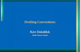 1 Drafting Conventions Ken Dakdduk Task Force Chair.