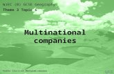 WJEC (B) GCSE Geography Theme 3 Topic 6 Click to continue Hodder Education Revision Lessons Multinational companies.