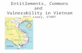 Entitlements, Commons and Vulnerability in Vietnam Neil Leary, START.
