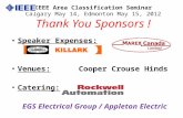 IEEE Area Classification Seminar Calgary May 14, Edmonton May 15, 2012 Thank You Sponsors ! Speaker Expenses: Venues: Cooper Crouse Hinds Catering: EGS.