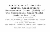 Activities of the Sub-orbital Applications Researchers Group (SARG) of the Commercial Spaceflight Federation (CSF) Steven H. Collicott School of Aeronautics.