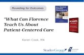 Karen Cook, RN “What Can Florence Teach Us About Patient-Centered Care Rounding for Outcomes.