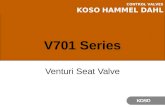 CONTROL VALVES KOSO HAMMEL DAHL V701 Series Venturi Seat Valve.