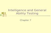 Intelligence and General Ability Testing Chapter 7.