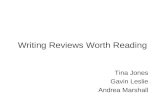 Writing Reviews Worth Reading Tina Jones Gavin Leslie Andrea Marshall.