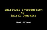 Spiritual Introduction to Spiral Dynamics Mark Gilbert.