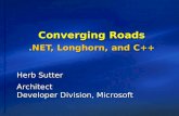 Herb Sutter Architect Developer Division, Microsoft Converging Roads.NET, Longhorn, and C++