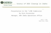 1 Status of DOE Cleanup in Idaho Presentation to the “LINE Commission” By Rick Provencher Manager, DOE Idaho Operations Office April 7, 2012 Idaho Falls,
