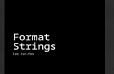 Format Strings Lee Eun-Hun. Format Parameters Some format parameters ParameterInput TypeOutput Type %dValueDecimal %uValueUnsigned Decimal %xValueHexadecimal.