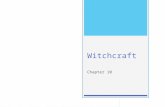 Witchcraft Chapter 10. Introduction  Generally, witches are thought of as doing evil  But this is not true. Witchcraft can be good or bad  Remember,