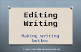 Editing Writing Making writing better © Seomra Ranga 2012 .
