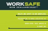 GREGOR COSTER, CHAIR, WORKSAFE NZ 14 AUGUST 2014 HEALTH AND SAFETY IN OUR WORKPLACES PRESENTATION TO NURSE EXECUTIVES NZ.