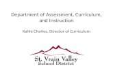 Department of Assessment, Curriculum, and Instruction Kahle Charles, Director of Curriculum.