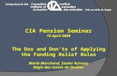 CIA Pension Seminar 15 April 2009 The Dos and Don’ts of Applying the Funding Relief Rules Mario Marchand, Senior Actuary Régie des rentes du Québec.