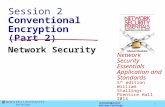 Acknowledgements: William Stallings.William Stallings All rights Reserved Session 2 Conventional Encryption (Part 2) Network Security Essentials Application.