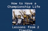How to Have a Championship Life Lessons from 2 Timothy.