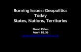 Burning Issues: Geopolitics Today States, Nations, Territories Stuart Elden Room B1.36 stuart.elden@warwick.ac.uk.