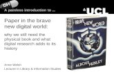 Why we still need the physical book and what digital research adds to its history Anne Welsh Lecturer in Library & Information Studies Paper in the brave.