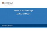 NetFPGA in Cambridge Andrew W. Moore Computer Laboratory.