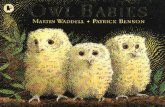 Once there were three baby owls: Sarah and Percy and Bill. They lived in a hole in the trunk of a tree with their Owl Mother. The hole had twigs and leaves.