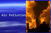 Air Pollution. Introduction  Currently only two real problematic classes of pollutants –Non-point source agricultural pollution –Air quality  Difficult.