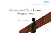 Marc Hopkinson Gateshead Care Home Programme. Our Mission & Vision Mission: Working together to improve the health of Gateshead Vision:  Care for people.