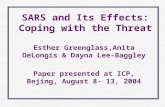 SARS and Its Effects: Coping with the Threat Esther Greenglass,Anita DeLongis & Dayna Lee-Baggley Paper presented at ICP, Bejing, August 8- 13, 2004.