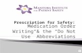 Prescription for Safety: Medication Order Writing & the “Do Not Use” Abbreviations.