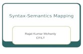 Syntax-Semantics Mapping Rajat Kumar Mohanty CFILT.