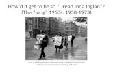 How’d it get to be so “Dread Inna Inglan”? (The “long” 1960s: 1958-1973) June 1, 1959: protesters demonstrating in Whitehall against the outbreak of racist.