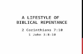 A LIFESTYLE OF BIBLICAL REPENTANCE 2 Corinthians 7:10 1 John 3:8-10.
