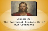 Lesson 33: The Sacrament Reminds Us of Our Covenants “Lesson 33: The Sacrament Reminds Us of Our Covenants,” Primary 3: Choose the Right B, (1994),161.