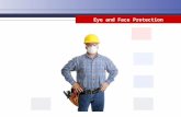 Eye and Face Protection. Disclaimer This training material presents very important information. Your organization must do an evaluation of all exposures,