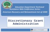 Education Department Technical Assistance Web Conference Series: American Recovery and Reinvestment Act of 2009 Discretionary Grant Administration.