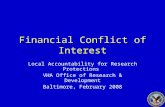 Financial Conflict of Interest Local Accountability for Research Protections VHA Office of Research & Development Baltimore, February 2008.