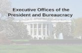 Executive Offices of the President and Bureaucracy.