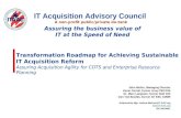 Transformation Roadmap for Achieving Sustainable IT Acquisition Reform Assuring Acquisition Agility for COTS and Enterprise Resource Planning John Weiler,