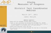 Alaska Measures of Progress District Test Coordinator Webinar Webinar Logistics: Audio will be streamed through Adobe Connect. Audio is also available.