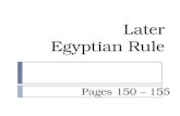Later Egyptian Rule Pages 150 – 155. Intermediary  A go- between.