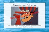 Steamboat Villains Book by the Editors of American Heritage Magazine (© 1962) Presentation by Dylan Servilla Stereotypical Villain.