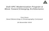 DoD HPC Modernization Program & Move Toward Emerging Architectures Tom Dunn Naval Meteorology & Oceanography Command 20 November 2014.