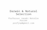 Darwin & Natural Selection Professor Janaki Natalie Parikh profjnp@gmail.com.
