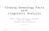 Finding Genealogy Facts with Linguistic Analysis Peter Lindes, Deryle W. Lonsdale, David W. Embley Brigham Young University © 2014 Peter Lindes 3/19/2014PL.