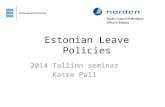 Estonian Leave Policies 2014 Tallinn seminar Katre Pall.