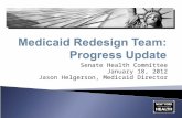 Senate Health Committee January 18, 2012 Jason Helgerson, Medicaid Director.