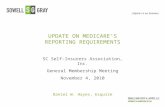 UPDATE ON MEDICARE’S REPORTING REQUIREMENTS SC Self-Insurers Association, Inc. General Membership Meeting November 4, 2010 Daniel W. Hayes, Esquire.