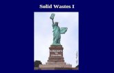 Solid Wastes I. Potential Exam Questions Discuss the composition of solid waste in the United States. Distinguish between municipal waste and other producers.