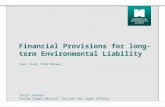 Financial Provisions for long-term Environmental Liability Case study from Norway Tonje Johnsen Senior legal adviser, Section for Legal Affairs.