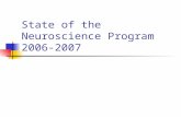 State of the Neuroscience Program 2006-2007. Welcome! Directorate: Villu Maricq – Biology Richard Dorsky – Neurobiology & Anatomy Kristen Keefe – Pharm/Tox.